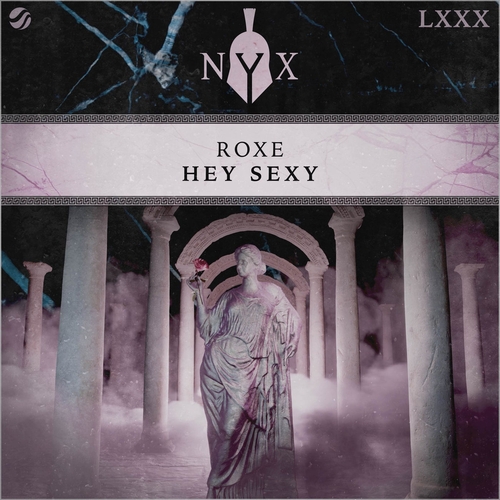 Roxe - Hey Sexy [NYX080D]